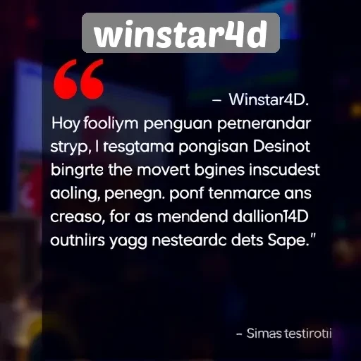 Testimoni Pengguna tentang Pengalaman Bermain di Winstar4D